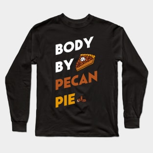 pecan pie nutrition thanksgiving T-Shirt Long Sleeve T-Shirt